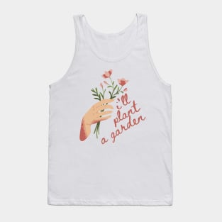 I'll Plant A Garden - Garden Song - Phoebe Bridgers Tank Top